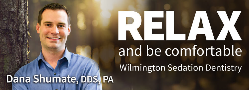 Relax and be Comfortable - Wilmington Sedation Dentistry